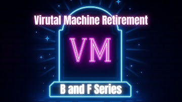 Virtual Machine Series Retirement