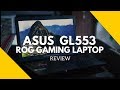 Asus GL553 ROG Gaming Laptop Review - Is it worth it?