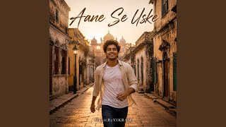 Aane Se Uske