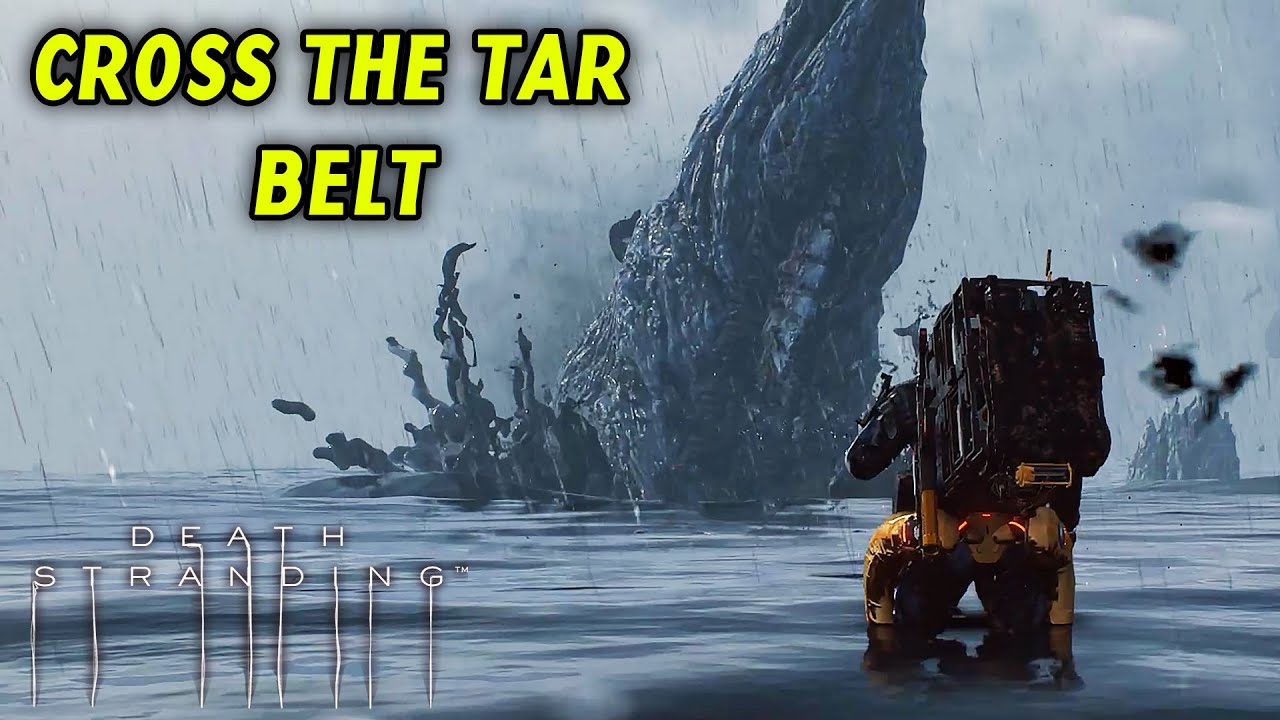 How to make it across the Tar Belt in Death Stranding