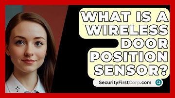 What Is A Wireless Door Position Sensor? - SecurityFirstCorp.com