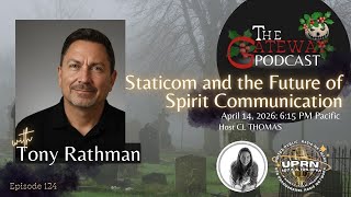 The Gateway Podcast – Tony Rathman – Staticom and the Future of Spirit Communication