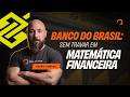 Banco do Brasil 2026: matemática financeira na prática.