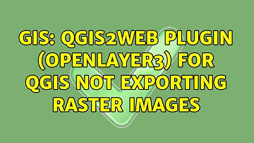 GIS: QGIS2WEB Plugin (openLayer3) for QGIS not exporting raster images