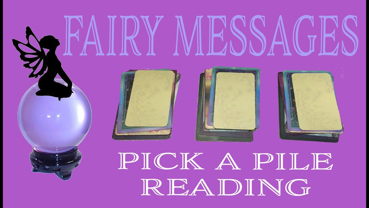 Fairy Messages  ' Pick A Pile ' Reading ~ Psychic 