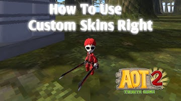 How to use Custom Skins Right (Aottg2)