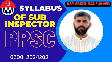 Syllabus of Sub Inspector | Special Session by DSP Abdul Rauf Javed | PPSC 