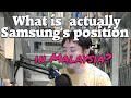 What is actually Samsung&#39;s position in Malaysia?