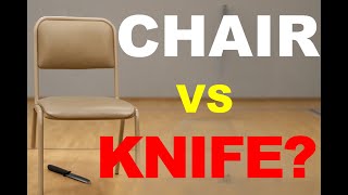 Chair vs Knife - Does it Actually Work in Real Life?