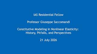 Professor Giuseppe Saccomandi - Constitutive Modeling in Nonlinear Elasticity: History, Pitfalls...