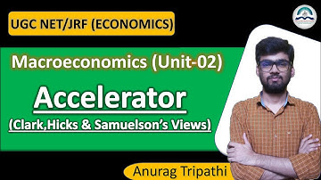 Cncept of Accelerator (Clark Hicks, Samuelson