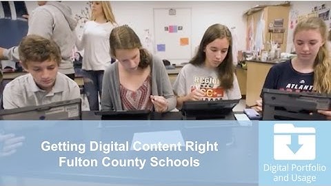 Getting Digital Content Right: Fulton County Schools