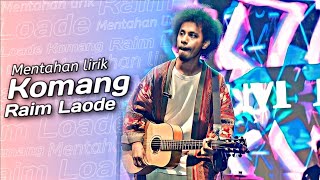 RAIM LAODE KOMANG SEBAB KAU TERLALU INDAH (MENTAHAN LIRIK)