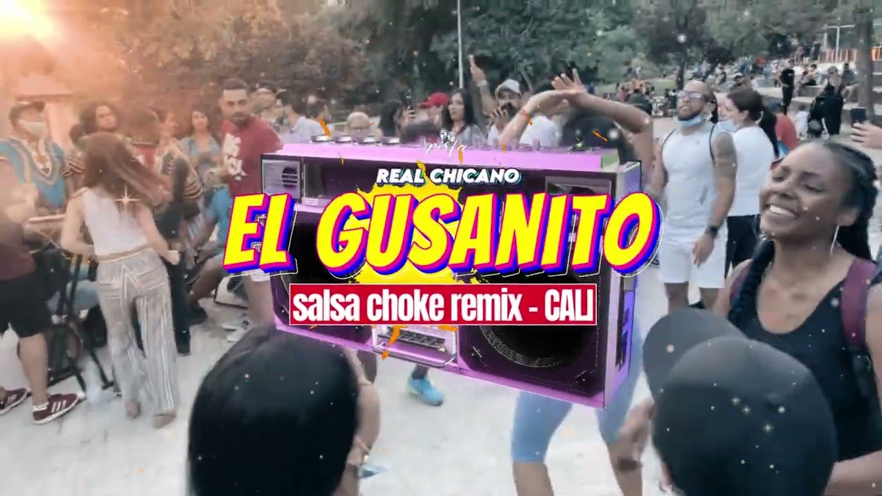El Gusanito - Salsa Choke Remix CALI - Real Chicano / pirfa music digital 