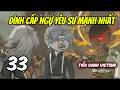 #33 | Đỉnh Cấp Ngự Yêu Sư Mạnh Nhất | Tiểu Oanh VietSub