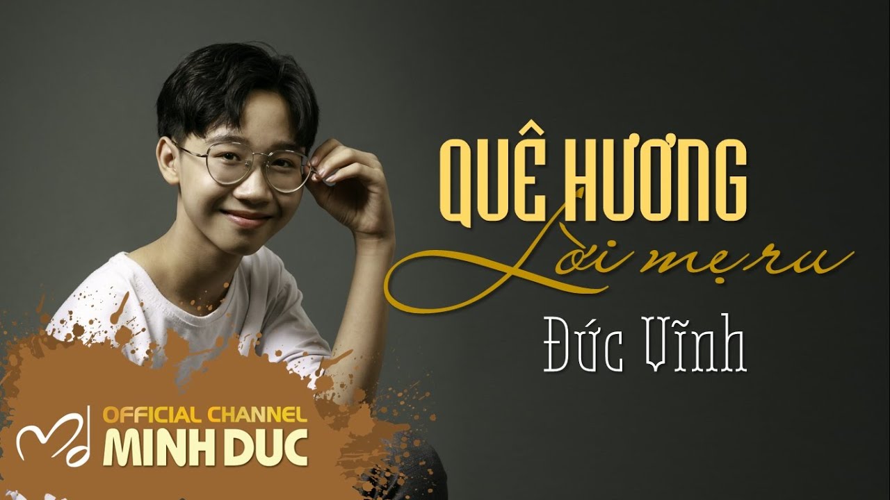Regardez QUÊ HƯƠNG LỜI MẸ RU (Nhạc sĩ Minh Đức) | ĐỨC VĨNH [Official Lyrics Video] sur YouTube