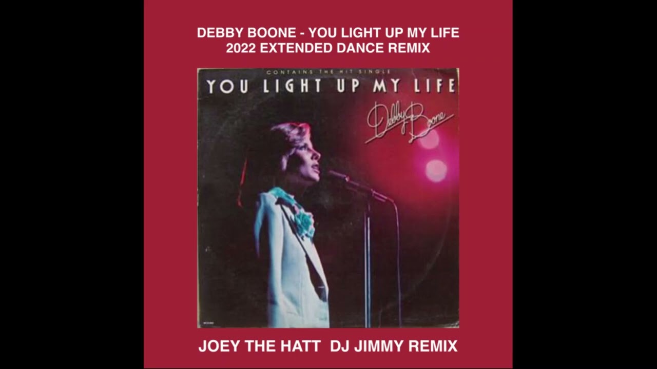 DEBBY BOONE YOU LIGHT UP MY LIFE JOEY THE HATT DJ JIMMY 2022 DANCE
