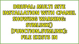 Multi site installation with cPanel showing Warning: symlink() [function.symlink]: File exists in