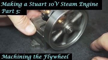 #MT25 Part 5 - Making a Stuart 10V Steam Engine. Machining the Flywheel. By Andrew Whale.