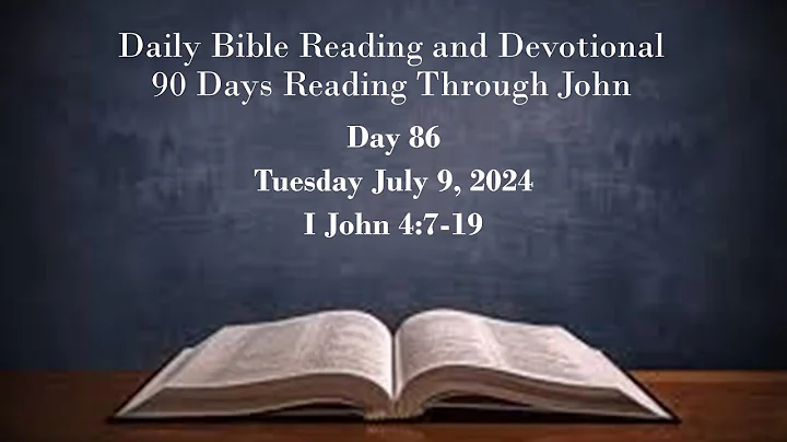 Daily Bible Reading and Devotional: 90 days of Reading with John 07 09 2024