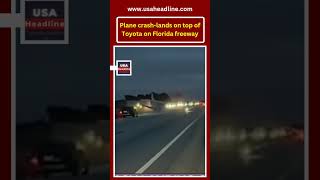 Viral Video: Plane crashes into car on busy Florida highway