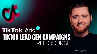 Free TikTok Lead Gen Course - TikTok Lead Generation Campaigns