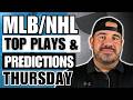 MLB/NHL THURSDAY PROFIT HUNT | TOP PLAYS &amp; PREDICTIONS