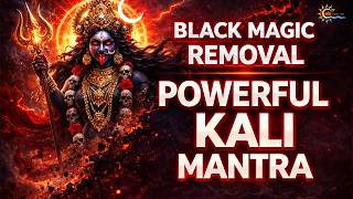 Powerful Kali Mantra for Protection | Om Kali Mahakali | Remove Enemies \u0026 Black Magic