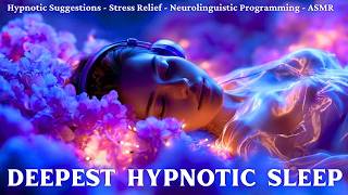 Deep Sleep Hypnosis for Chronic Stress & Anxiety Relief - ASMR - NLP - Rewire As You Fall Asleep