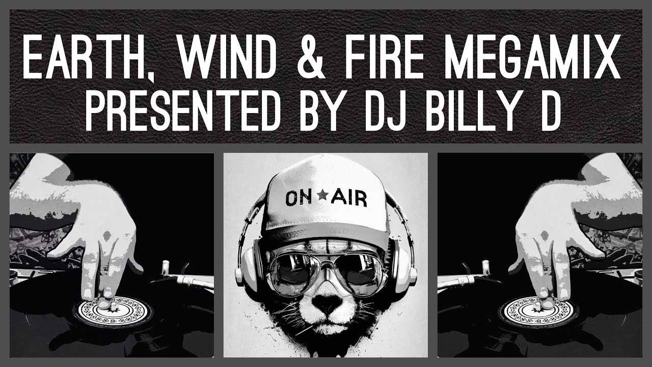 Earth, Wind & Fire Megamix presented by DJ Billy D - YouTube