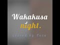 歌ってみた/Wakakusa night.(クボタカイ)