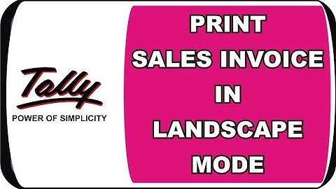 how to print Sales Invoice in landscape mode in tally erp 9 | Print Configuration in Tally