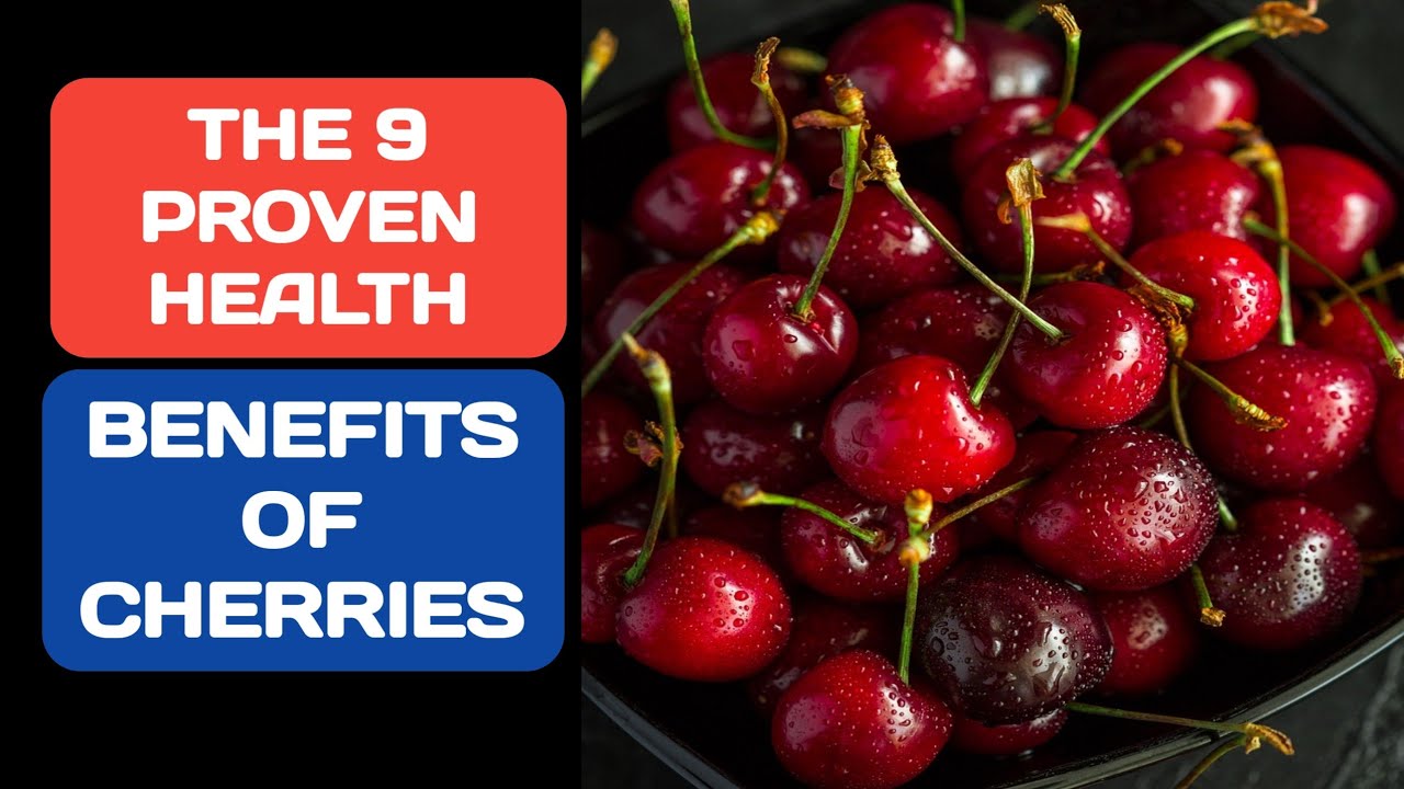 Benefits of cherries The 9 proven health benefits of cherries YouTube