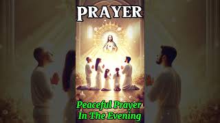 Peaceful Prayer In The Evening-Part1 #prayertime #love #prayer