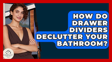 How Do Drawer Dividers Declutter Your Bathroom? - Minimalist Home Life