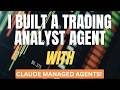 I Built a Trading Analyst Agent with Claude Managed Agents