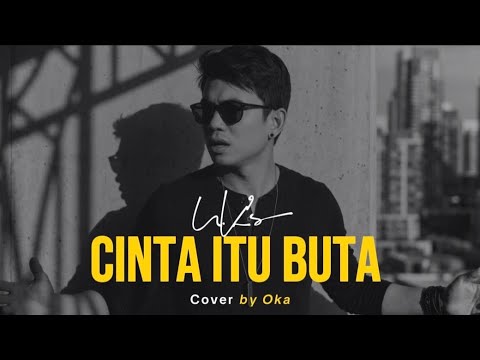 U.k s - Cinta itu buta - cover by oka 
