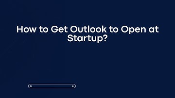 How to Get Outlook to Open at Startup?