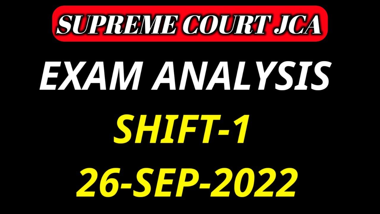 Supreme Court JCA Exam Analysis Shift 1 | Supreme Court JCA Exam asked questions | 26 September 2022