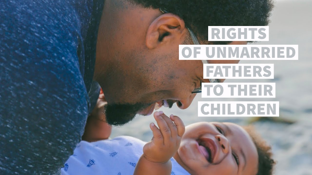 RIGHTS OF UNMARRIED FATHERS TO THEIR CHILDREN SOUTH AFRICAN YOUTUBER