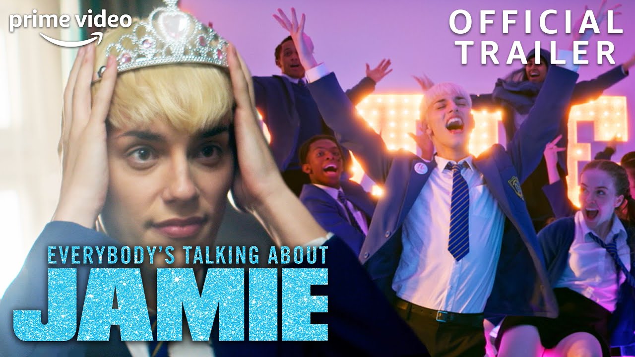 Everybody's Talking About Jamie Official Trailer Prime Video YouTube