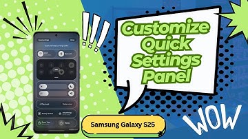 How To Customize Quick Settings Panel On Samsung Galaxy S25 (2025 Guide)!