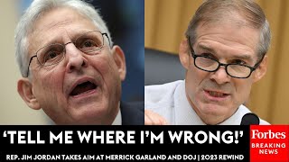'That Goes Right To The White House!': Jim Jordan Takes Aim At Merrick Garland, DOJ | 2023 Rewind