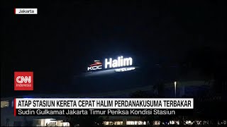 Atap Stasiun Kereta Cepat Halim Perdanakusuma Terbakar