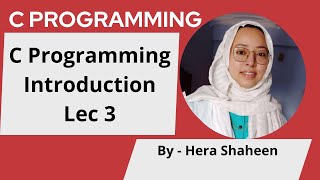 C Programming Introduction Lec 3