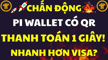 PI WALLET CẬP NHẬT: Quét QR Code & Thanh toán ngay! Sẵn sàng thay thế Tiền Mặt |PI NETWORK MỚI NHẤT