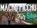 VISIT MACHU PICCHU CHEAP - $80 // CUSCO, PERU