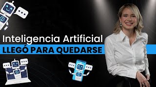 La Inteligencia Artificial llegó para quedarse by Convierte más con Vilma Núñez 3,347 views 6 months ago 9 minutes, 53 seconds