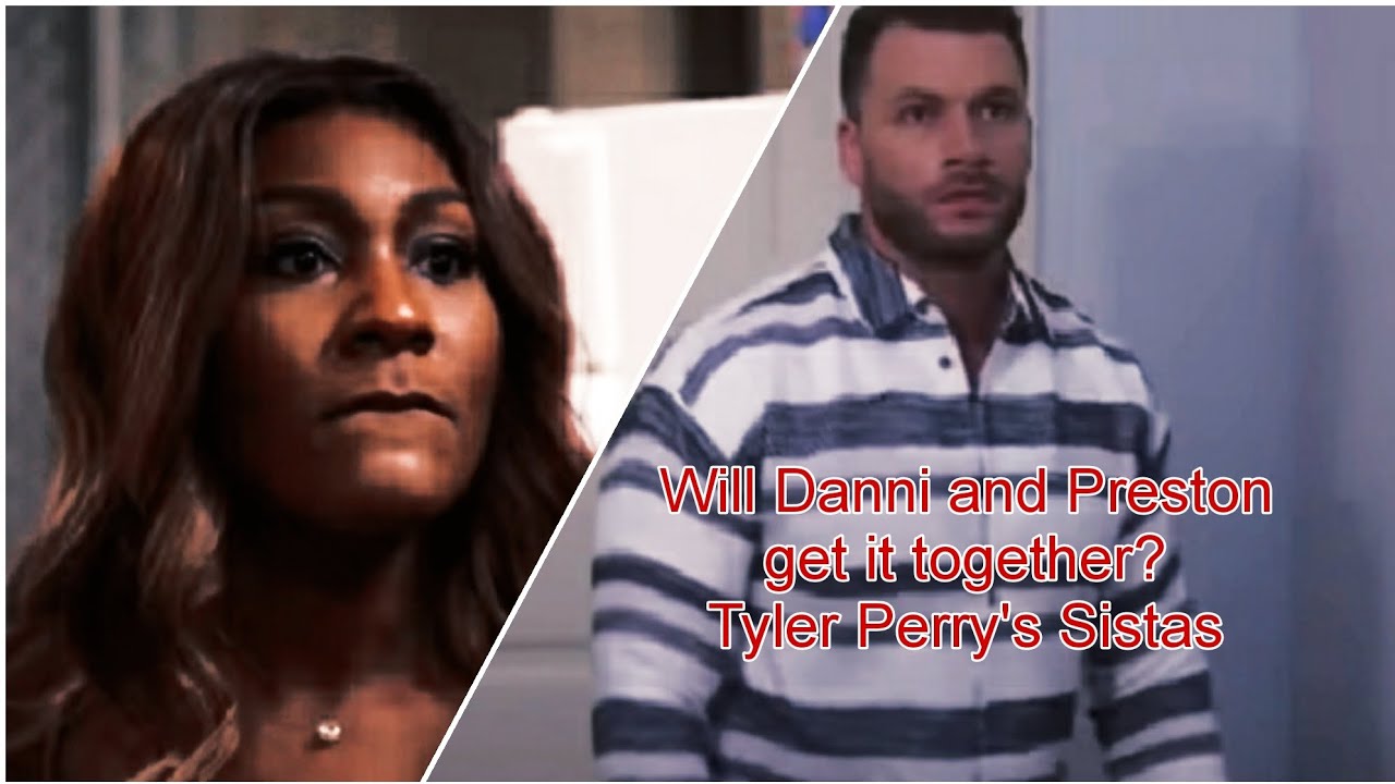 Tyler Perry's Sistas Season 6 Episode 2 Danni and Preston YouTube