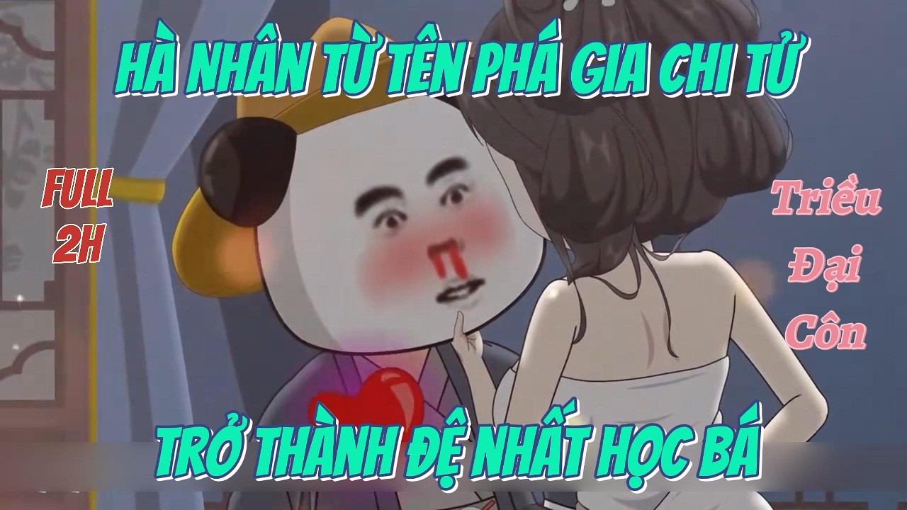Hà Nhân Từ Tên Phá Gia Chi Tử Trở Thành Đệ Nhất Học Bá | Hà Nhân Xuyên Không | Dương Dương Vietsub